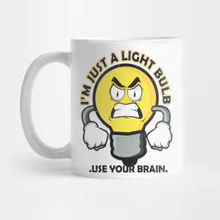 I'm just a light bulb Mug